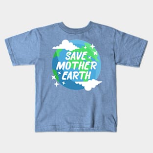 Save Mother Earth Kids T-Shirt